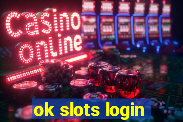 ok slots login